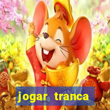 jogar tranca valendo dinheiro